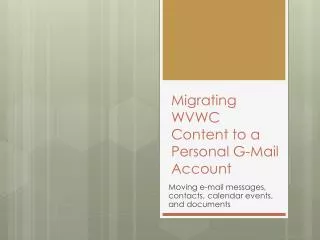 Migrating WVWC Content to a Personal G-Mail Account