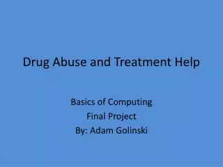 Drug Abuse and Treatment Help