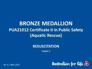 BRONZE MEDALLION PUA21012 Certificate II in Public Safety (Aquatic Rescue)