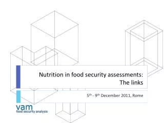 Nutrition in food security assessments: The links