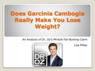 Does Garcinia Cambogia Really Make You Lose Weight?