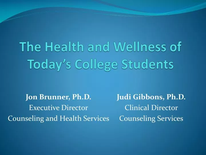 the health and wellness of today s college students