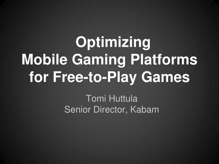 optimizing mobile gaming platforms for free to play games