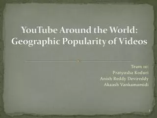 YouTube Around the World: Geographic Popularity of Videos