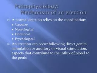 Pathophysiology : 				Mechanism of an erection