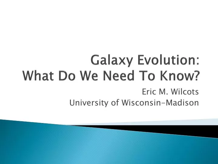 galaxy evolution what do we need to know