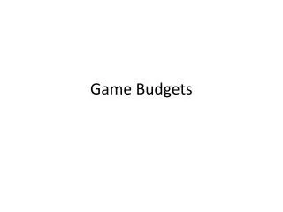 Game Budgets
