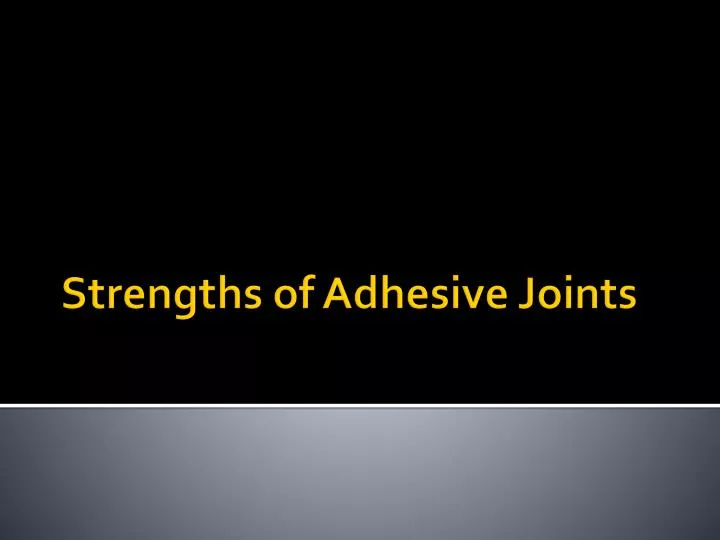 strengths of adhesive joints