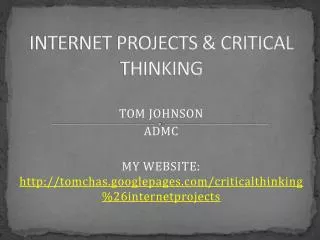 INTERNET PROJECTS &amp; CRITICAL THINKING