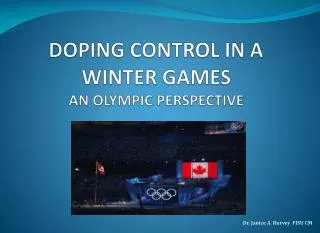 DOPING CONTROL IN A WINTER GAMES AN OLYMPIC PERSPECTIVE