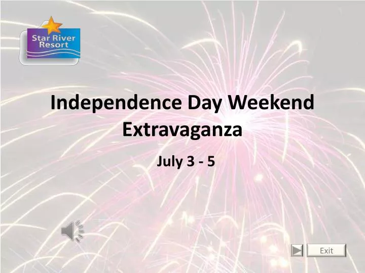 independence day weekend extravaganza