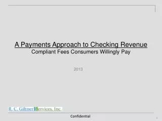 A Payments Approach to Checking Revenue Compliant Fees Consumers Willingly Pay