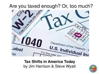 Are you taxed enough? Or, too much?