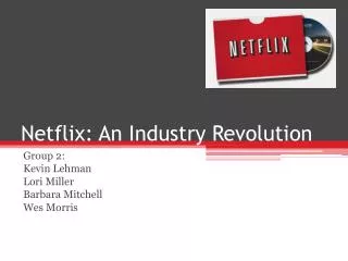 Netflix: An Industry Revolution