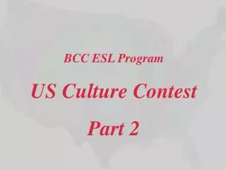 BCC ESL Program US Culture Contest Part 2