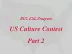 BCC ESL Program US Culture Contest Part 2 - slide 1