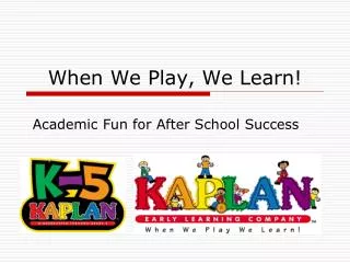When We Play, We Learn!