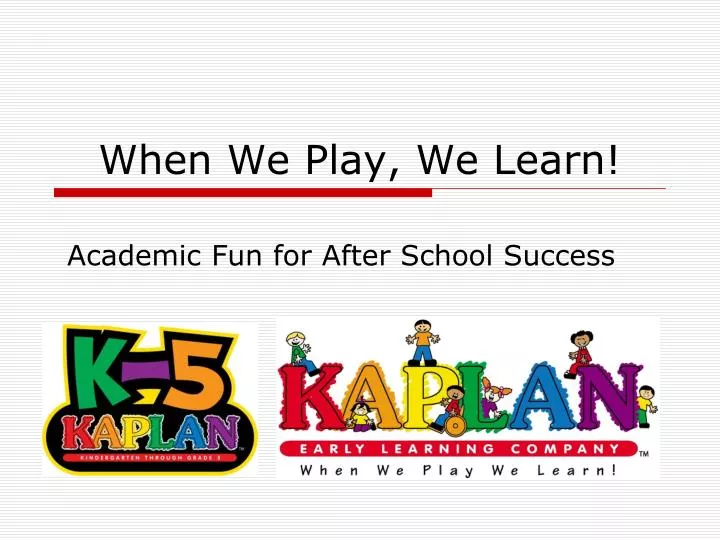 when we play we learn