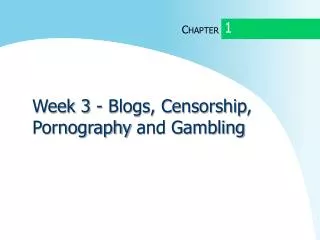 Week 3 - Blogs, Censorship , Pornography and Gambling
