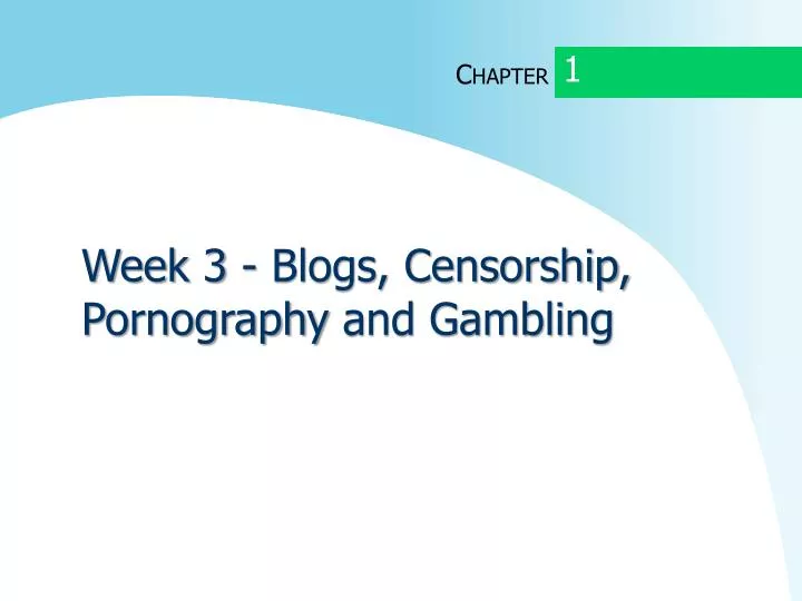 week 3 blogs censorship pornography and gambling