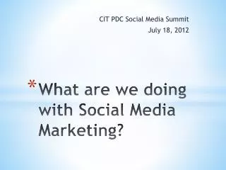 What are we doing with Social Media Marketing?