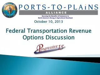 October 10 , 2013 Federal Transportation Revenue Options Discussion