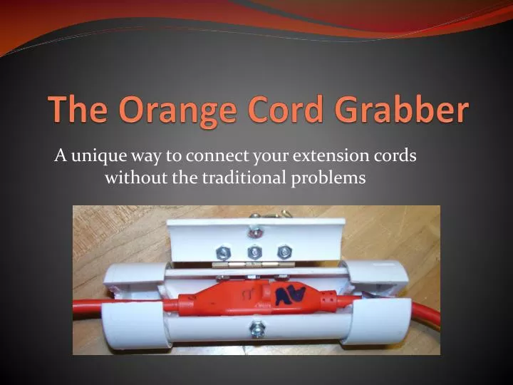 the orange cord grabber