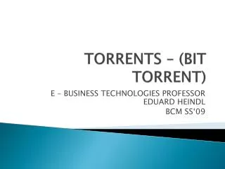 TORRENTS – (BIT TORRENT)