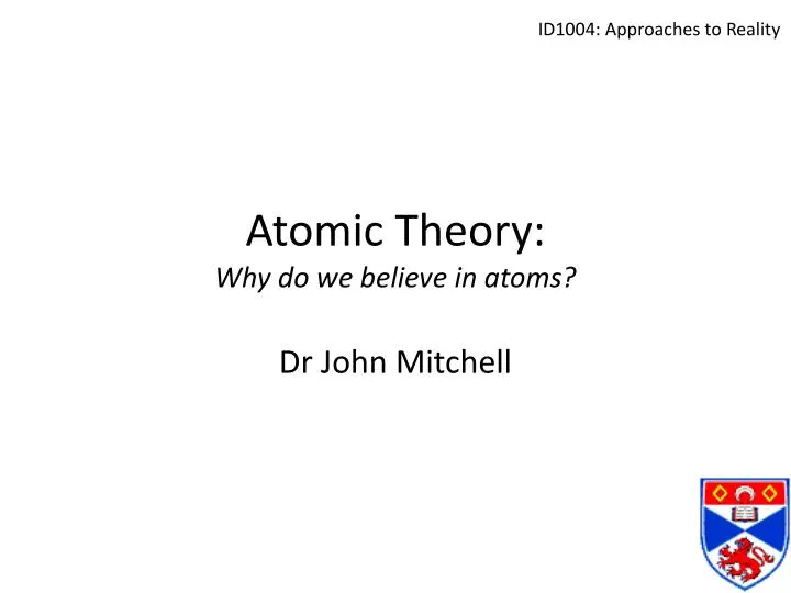 atomic theory why do we believe in atoms