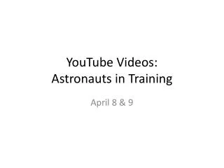 YouTube Videos: Astronauts in Training