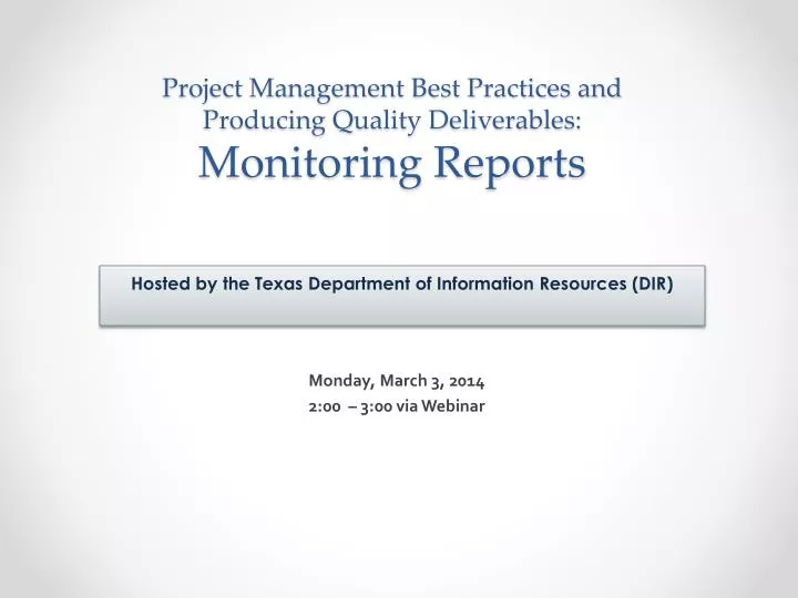 project management best practices and producing quality deliverables monitoring reports