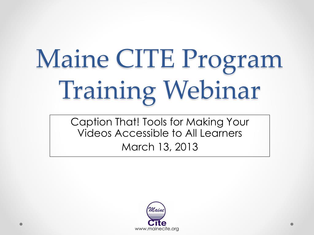PPT - Maine CITE Program Training Webinar PowerPoint Presentation, free ...