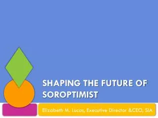 Shaping the future of soroptimist