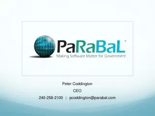 Peter Coddington CEO 240-258-2100 :: pcoddington@parabal.com