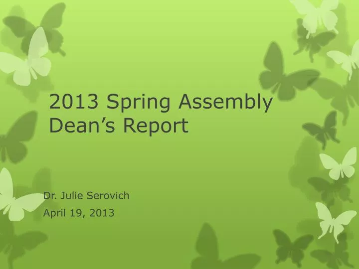 2013 spring assembly dean s report