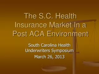 The S.C. Health Insurance Market In a Post ACA Environment