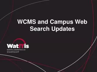 WCMS and Campus Web Search Updates