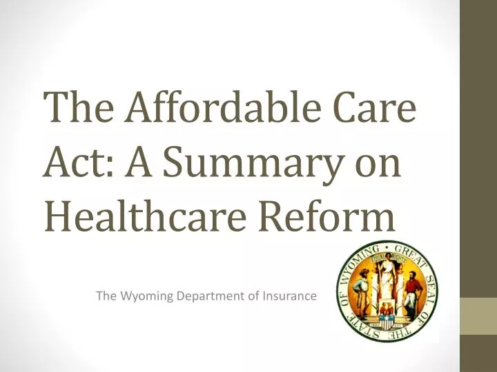 the affordable care act a summary on healthcare reform