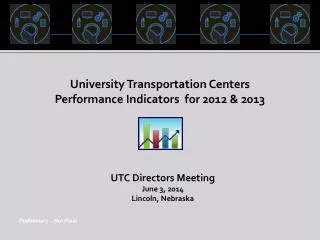 University Transportation Centers Performance Indicators for 2012 &amp; 2013