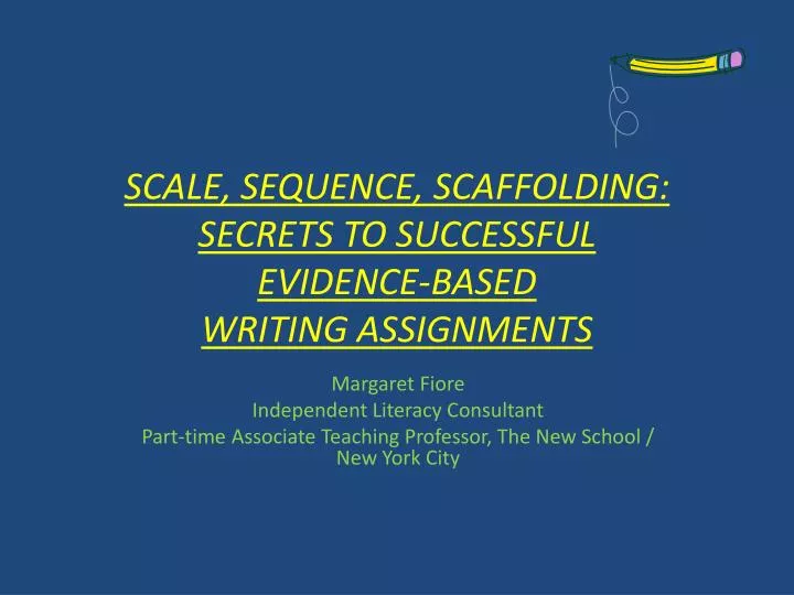 scale sequence scaffolding secrets to successful evidence based writing assignments