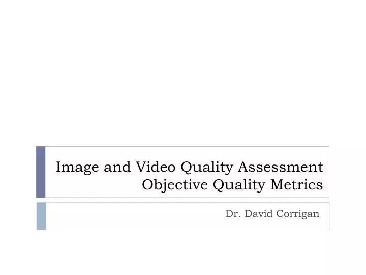 image and video quality assessment objective quality metrics