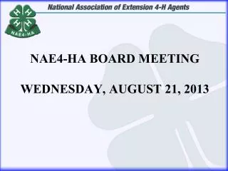 NAE4-HA Board Meeting Wednesday, August 21, 2013