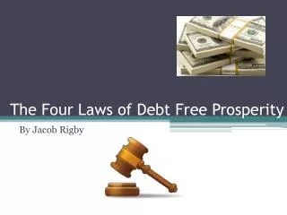 The Four Laws of Debt Free Prosperity