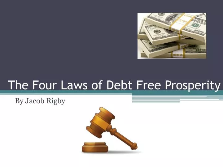 the four laws of debt free prosperity