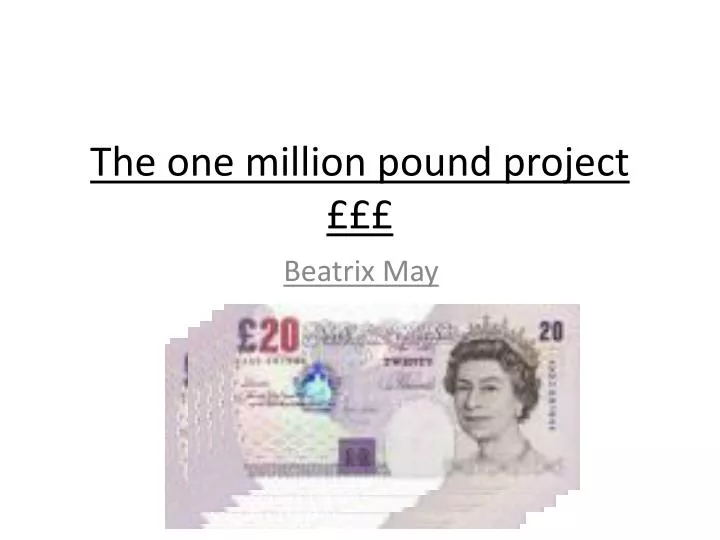 the one million pound project