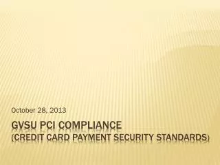 GVSU PCI Compliance (Credit card payment security standards )