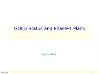 GOLD Status and Phase-1 Plans