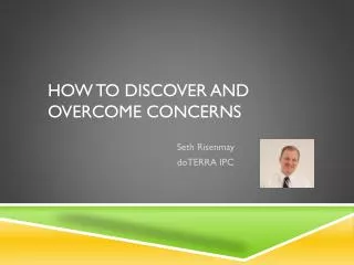 How to Discover and overcome concerns