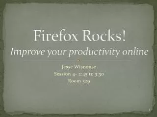 Firefox Rocks! Improve your productivity online