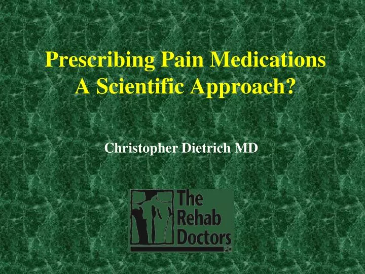 prescribing pain medications a scientific approach